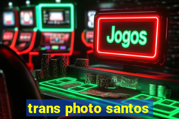 trans photo santos